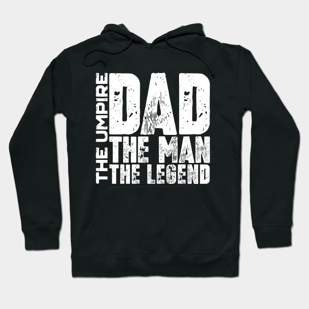 Dad The Man The Umpire The Legend Hoodie by colorsplash